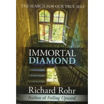 Immortal Diamond - Richard Rohr