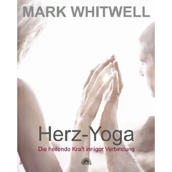 Herz-Yoga - Whitwell, Mark