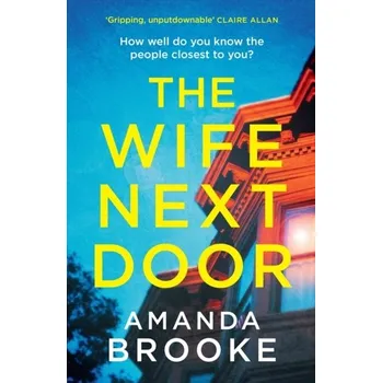 Populárně naučná literatura pro dospělé The Wife Next Door - Brooke, Amanda
