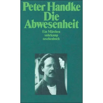 Die Abwesenheit - Peter Handke