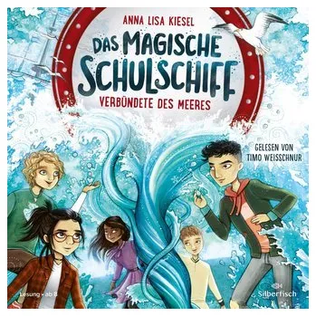 Das magische Schulschiff 1: Verbündete des Meeres - Kiesel, Anna Lisa