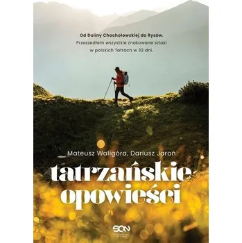 Cestování Tatrzańskie opowieści - Mateusz Waligóra