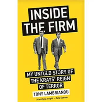 Literární biografie Inside The Firm - The Untold Story Of The Krays' Reign Of Terror - Lambrianou, Tony