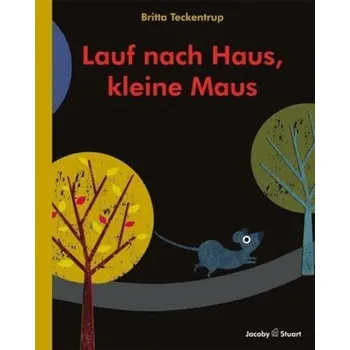 Lauf nach Haus, kleine Maus - Teckentrup, Britta