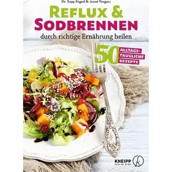 Reflux und Sodbrennen durch richtige Ernährung heilen - Fegerl, Sepp
