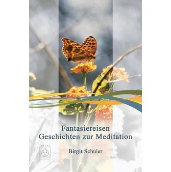 Fantasiereisen - Schuler, Birgit [DE] (2023, Taschenbuch, Begegnungen)