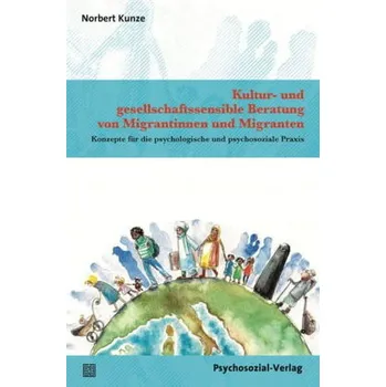 Kultur- und gesellschaftssensible Beratung von Migrantinnen und Migranten - Kunze, Norbert