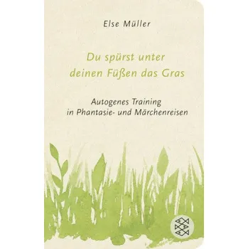 Du spürst unter deinen Füßen das Gras - Müller, Else