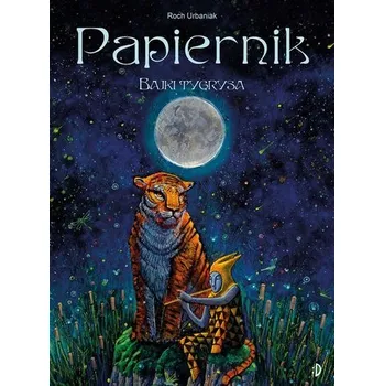 Papiernik. Bajki tygrysa - Roch Urbaniak