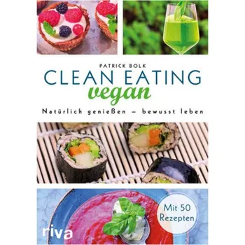 Clean Eating vegan - Bolk, Patrick