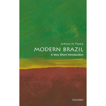 Modern Brazil: A Very Short Introduction - Garmany, Jeff; Pereira, Anthony W.