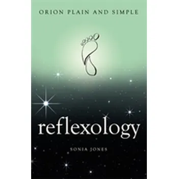 Reflexology, Orion Plain and Simple - Jones, Sonia