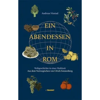 Ein Abendessen in Rom - Viestad Andreas