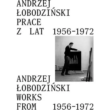 Andrzej Łobodziński. Prace z lat 1956-1972 - red. Paweł Wąs