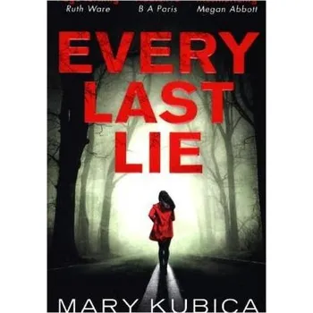Every Last Lie - Kubica, Mary