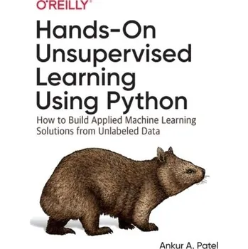 Technika Hands-On Unsupervised Learning Using Python - Patel, Ankur A.