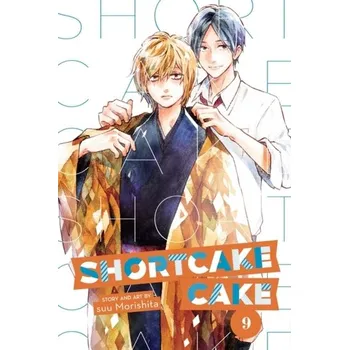 Shortcake Cake, Vol. 9 - Morishita, Suu