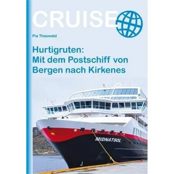 Cestování Hurtigruten: Mit dem Postschiff von Bergen nach Kirkenes - Thauwald, Pia