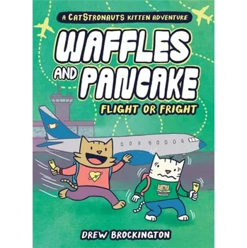 Waffles and Pancake: Flight or Fright - Brockington, Drew