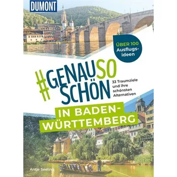 Cestování DuMont #genausoschön in Baden-Württemberg - Seeling, Antje