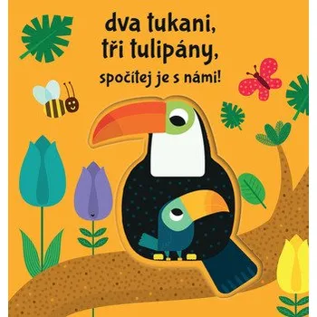 První čtění Dva tukani, tři tulipány, spočítej je s námi! - Agnese Baruzzi