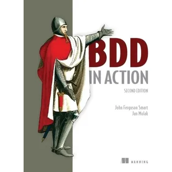 Technika BDD in Action - Ferguson Smart John [EN] (2023, Brožovaná, Manning Publications)