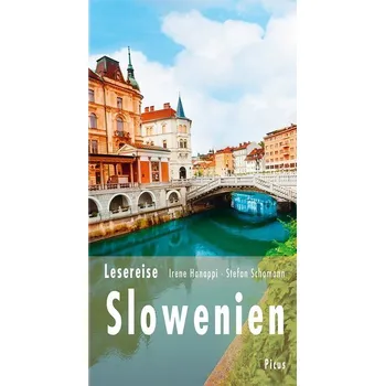 Literární cestopis Lesereise Slowenien - Hanappi, Irene