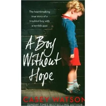 Beletrie pro dospělé A Boy Without Hope - Watson, Casey