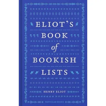 Učebnice Eliot's Book of Bookish Lists - Eliot, Henry