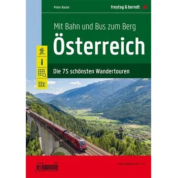 Populárně naučná literatura pro dospělé Mit Bahn und Bus zum Berg - Österreich - Backé, Peter