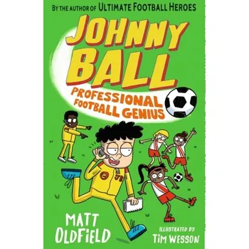 Kniha Johnny Ball: Professional Football Genius - Matt Oldfield, Tom Oldfield