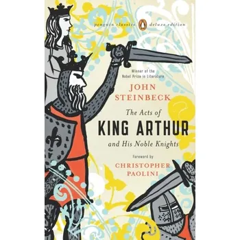 Beletrie pro dospělé The Acts of King Arthur and His Noble Knights - John Steinbeck
