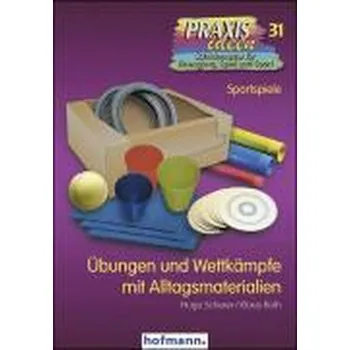 Übungen und Wettkämpfe mit Alltagsmaterialien - Scherer, Hugo