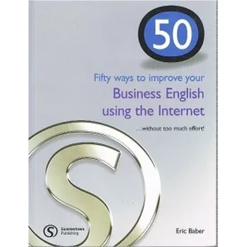 50 Ways to Improve your Busines English using the Internet.