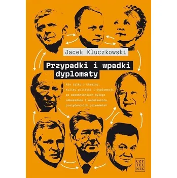 Literární biografie Przypadki i wpadki dyplomaty - Jacek Kluczkowski