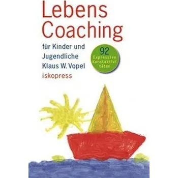 Lebenscoaching für Kinder und Jugendliche - Klaus W. Vopel