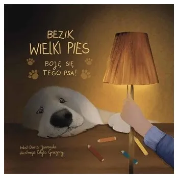 Pohádka Bezik Wielki Pies. Boję się tego psa! - Daria Jaworska
