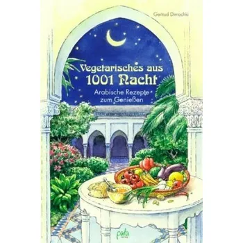 Vegetarisches aus 1001 Nacht - Dimachki, Gertrud A.