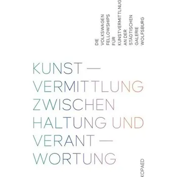 Kunstvermittlung zwischen Haltung und Verantwortung - Pfleger, Susanne