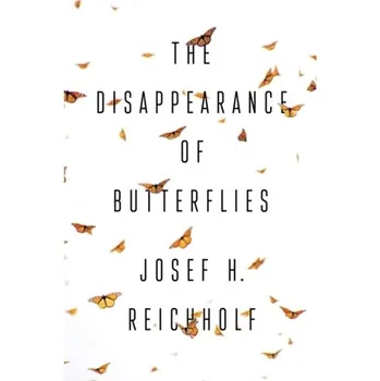The Disappearance of Butterflies - Reichholf, Josef H.