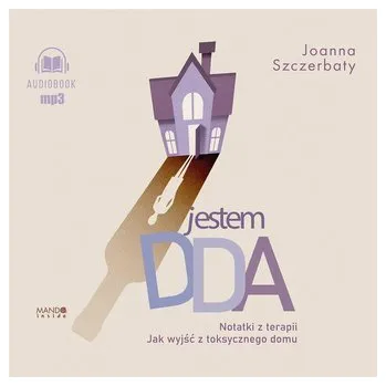 Jestem DDA Notatki z terapii audiobook - Joanna Szczerbaty