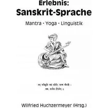 Erlebnis Sanskrit-Sprache - Huchzermeyer, Wilfried