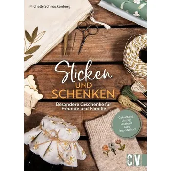 Sticken und schenken - Schnackenberg, Michelle