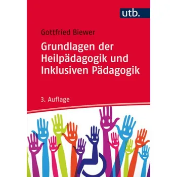 Grundlagen der Heilpädagogik und Inklusiven Pädagogik - Biewer, Gottfried