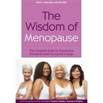 The Wisdom Of Menopause - Christiane Northrup