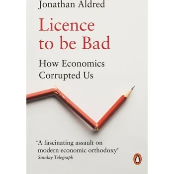 Učebnice Licence to be Bad - Aldred, Jonathan (University of Cambridge, UK) [EN] (2020, Brožovaná, Penguin Books Ltd)