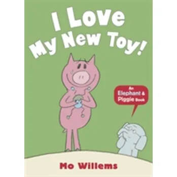 Učebnice I Love My New Toy! - Willems Mo