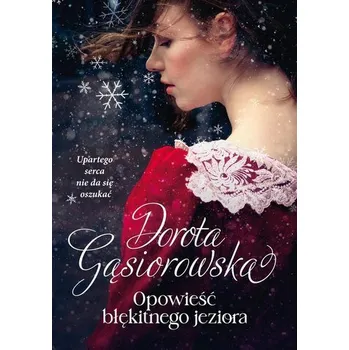 Literární biografie Opowieść błękitnego jeziora - Gąsiorowska Dorota