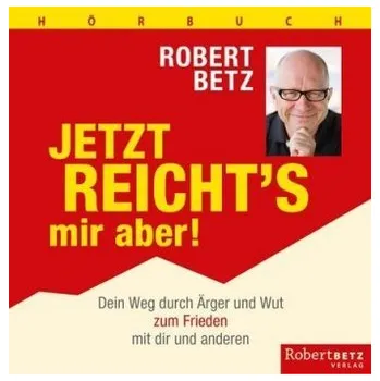 Jetzt reicht's mir aber!, 4 Audio-CDs - Betz, Robert