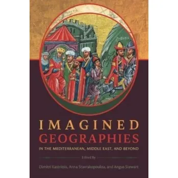 Populárně naučná literatura pro dospělé Imagined Geographies in the Mediterranean, Middle East, and Beyond
